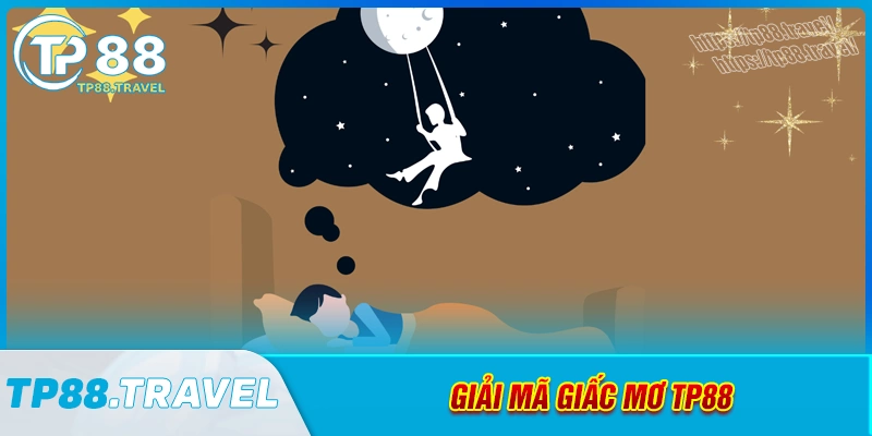 giai-ma-giac-mo-tp88-cam-nang-lo-de-chinh-xac-theo-tung-chiem-bao