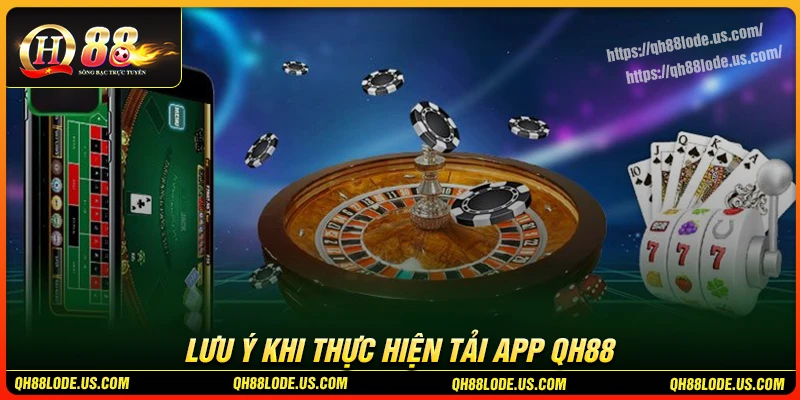 nhung-luu-y-quan-trong-khi-tai-app-qh88-thanh-cong