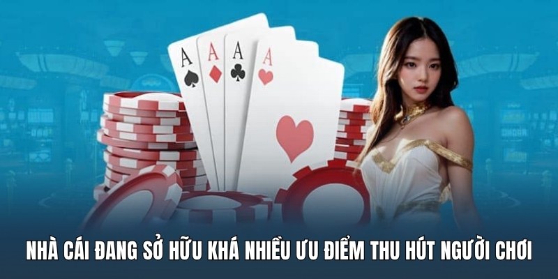 nha-cai-dang-so-huu-kha-nhieu-uu-diem-thu-hut-nguoi-choi