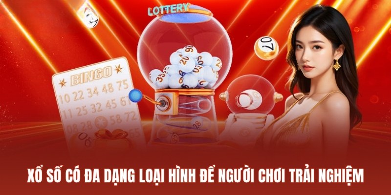 xo-so-co-da-dang-loai-hinh-de-nguoi-choi-trai-nghiem